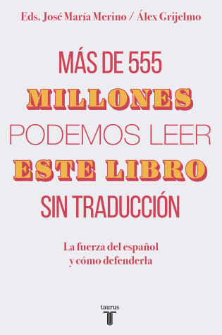 Cover of Más de 555 millones podemos leer este libro sin traducción / More Than 555,000,000 of Us Can Read This Book Without Translation