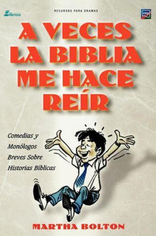 Cover of A VECES LA BIBLIA ME HACE REIR (Spanish