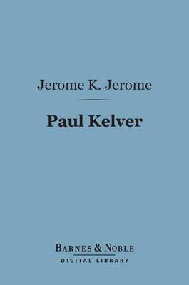 Book cover for Paul Kelver (Barnes & Noble Digital Library)