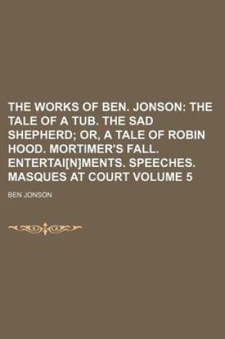 Cover of The Works of Ben. Jonson Volume 5