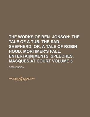 Book cover for The Works of Ben. Jonson Volume 5