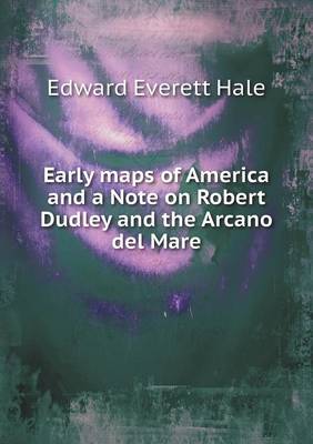 Book cover for Early maps of America and a Note on Robert Dudley and the Arcano del Mare