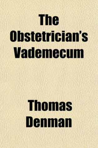 Cover of The Obstetrician's Vademecum