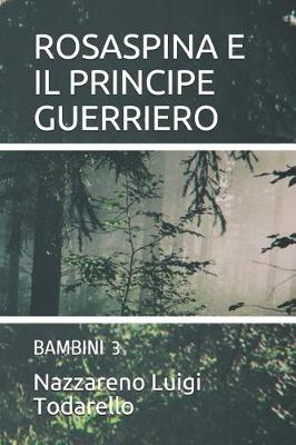 Cover of Rosaspina E Il Principe Guerriero