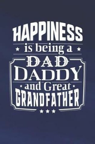 Cover of Happiness Is Being A Dad Daddy & Great Grandfather