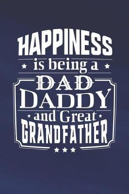 Book cover for Happiness Is Being A Dad Daddy & Great Grandfather