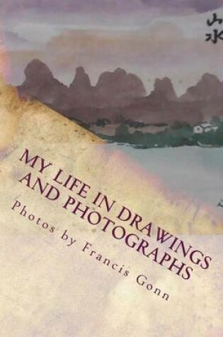 Cover of My Life in Drawings and Photographs