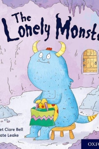 Cover of Oxford Reading Tree Story Sparks: Oxford Level 1: The Lonely Monster