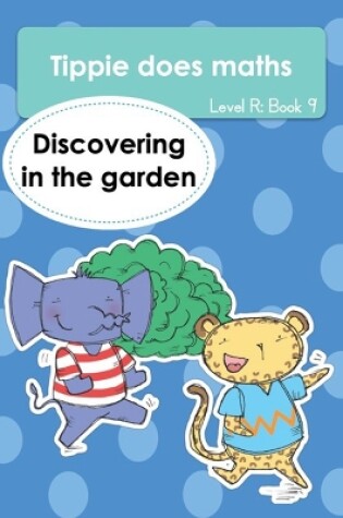 Cover of Tippie does maths (Level R Book 9): Discovering in the garden