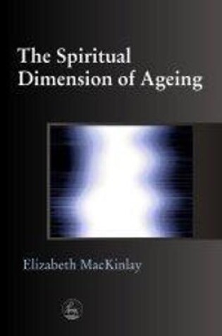 Cover of The Spiritual Dimension of Ageing