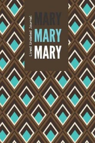 Cover of Mary Mary Mary Lined Undated Journal