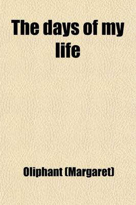 Book cover for The Days of My Life; An Autobiography