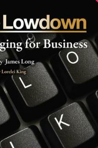 Cover of The Lowdown: Blogging for Business