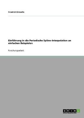 Cover of Einfuhrung in die Periodische Spline-Interpolation an einfachen Beispielen