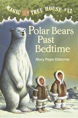Book cover for Magic Tree House #12: Polar Bears Past Bedtime