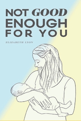 Book cover for Not Good Enough For You