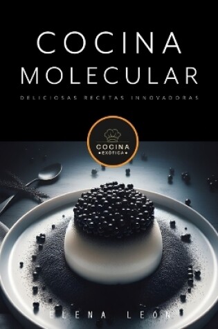 Cover of COCINA MOLECULAR deliciosas recetas innovadoras