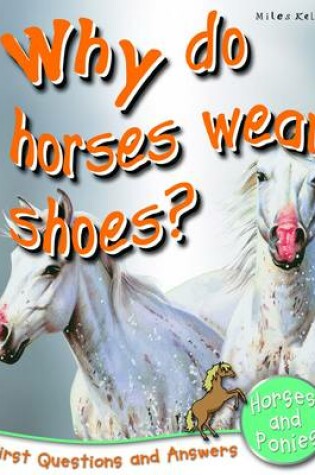 Cover of Why Do Horses Wear Shoes?