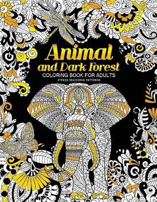 Book cover for Animal and Dark Forest Coloring Book For Adults