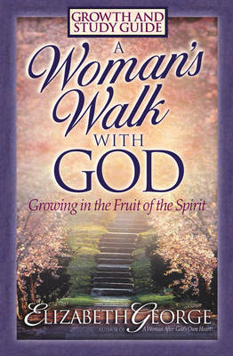 Book cover for A Woman's Walk with God Growth and Study Guide