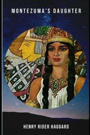Cover of Montezuma's Daughter (Annotated)