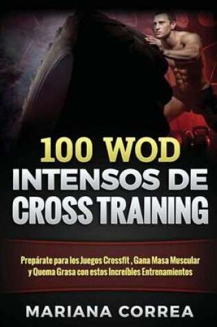 Cover of 100 WOD INTENSOS De CROSS TRAINING