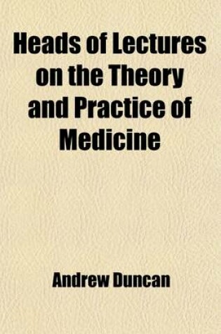 Cover of Heads of Lectures on the Theory and Practice of Medicine