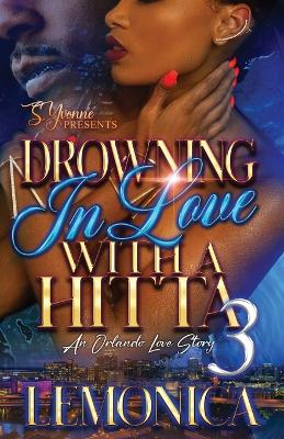 Book cover for Drowning In Love With A Hitta 3