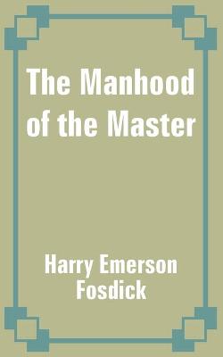 Book cover for The Manhood of the Master