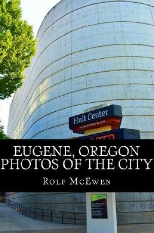 Cover of Eugene, Oregon - Photos of the City