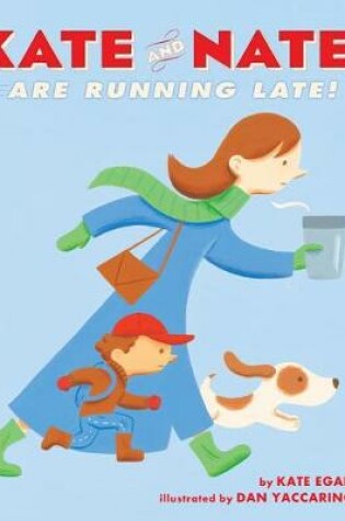 Cover of Kate and Nate Are Running Late!