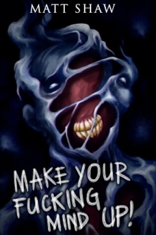 Cover of Make Your Fucking Mind Up