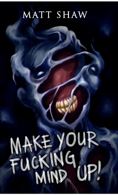 Book cover for Make Your Fucking Mind Up