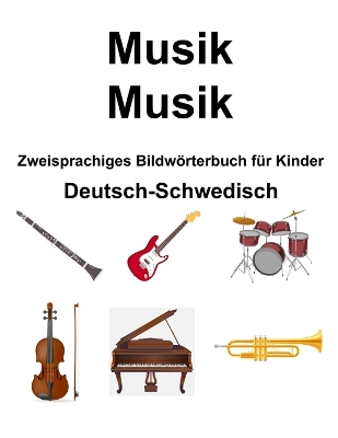 Book cover for Deutsch-Schwedisch Musik / Musik Zweisprachiges Bildw�rterbuch f�r Kinder