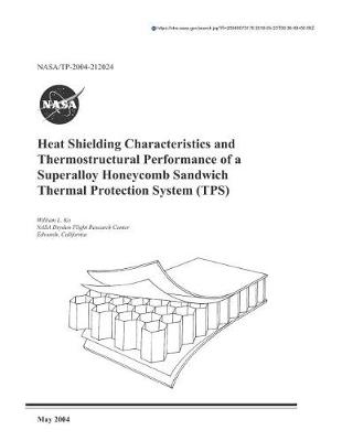 Book cover for Heat Shielding Characteristics and Thermostructural Performance of a Superalloy Honeycomb Sandwich Thermal Protection System (Tps)