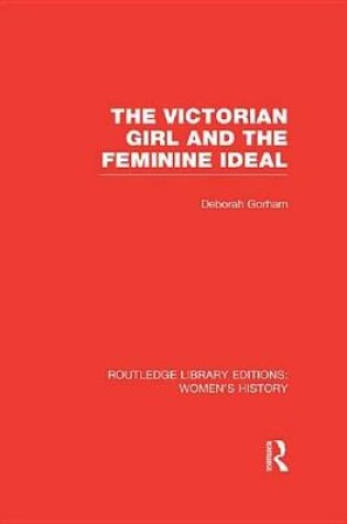 Cover of The Victorian Girl and the Feminine Ideal