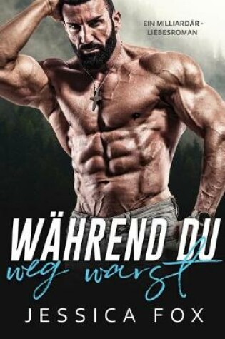 Cover of W�hrend du weg warst