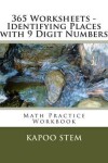 Book cover for 365 Worksheets - Identifying Places with 9 Digit Numbers