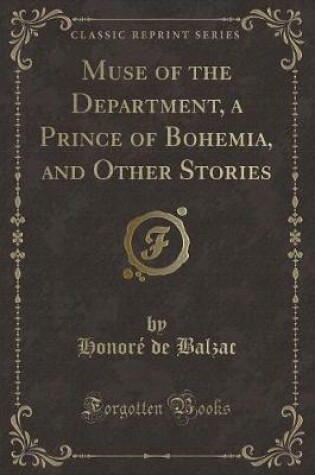 Cover of Muse of the Department, a Prince of Bohemia, and Other Stories (Classic Reprint)