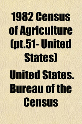 Cover of 1982 Census of Agriculture (PT.51- United States)