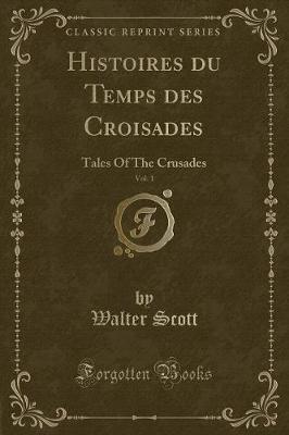 Book cover for Histoires Du Temps Des Croisades, Vol. 1