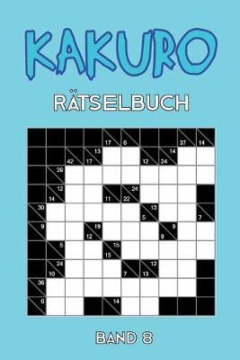 Book cover for Kakuro Rätselbuch Band 8