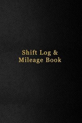 Book cover for Shift Log & Mileage Book