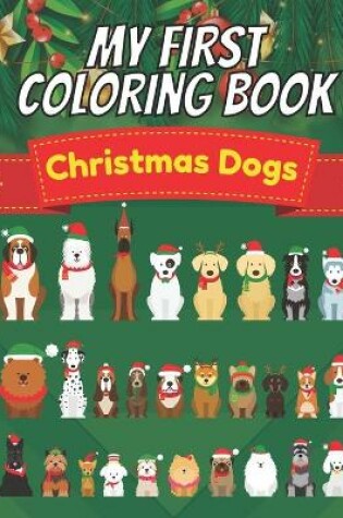 Cover of My First Coloring Book Christmas Dogs