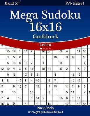 Book cover for Mega Sudoku 16x16 Großdruck - Leicht - Band 57 - 276 Rätsel