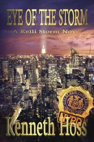 Cover of Eye of the Storm - A Kelli Storm Novel