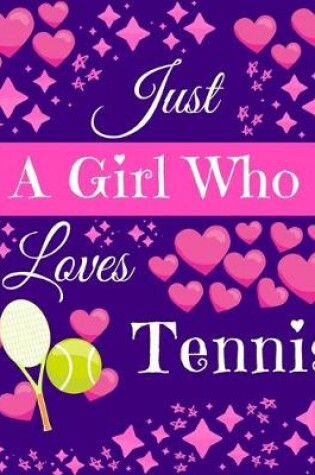Cover of Just A Girl Who Loves Tennis