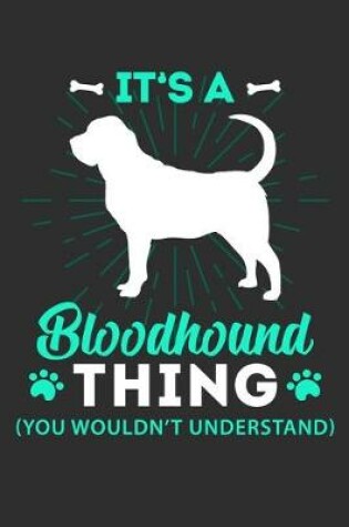 Cover of It's A Bloodhound Thing You Wouldn't Understand