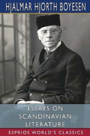 Cover of Essays on Scandinavian Literature (Esprios Classics)