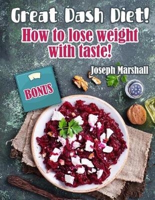Book cover for Great Dash Diet! How to lose weight with taste!